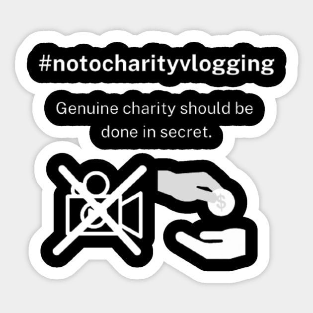 No to charity vlogs Sticker by thinkers_clothing.co